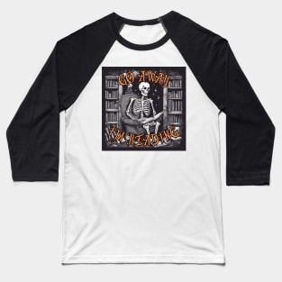 Funny Go Away I'm reading a Skeleton Reading Book Baseball T-Shirt